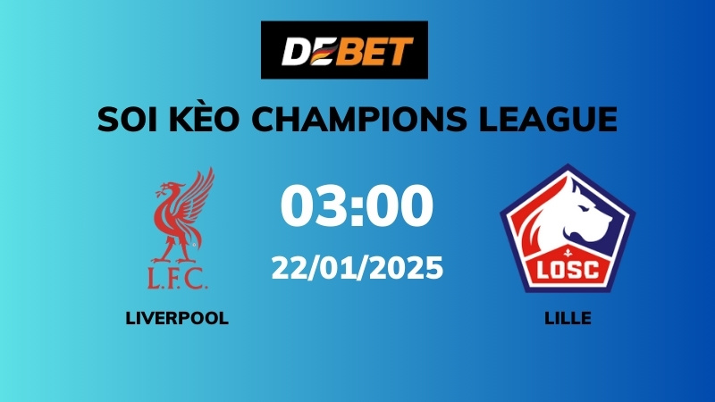 Soi kèo Liverpool vs Lille – 03h00 – 22/01 – Champions League